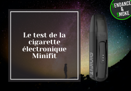 Le test de la cigarette électronique Minifit