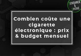 Combien coûte une cigarette électronique : prix & budget mensuel
